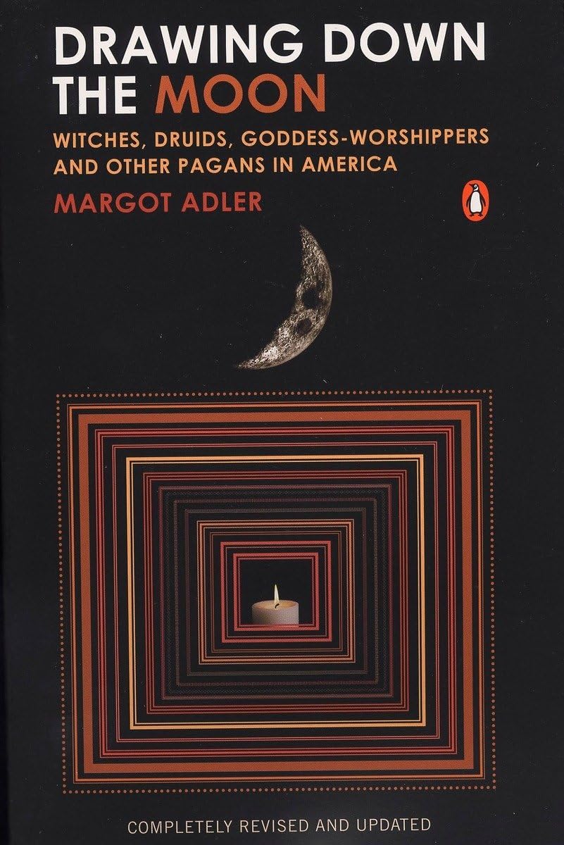 Drawing Down The Moon by Margot Adler