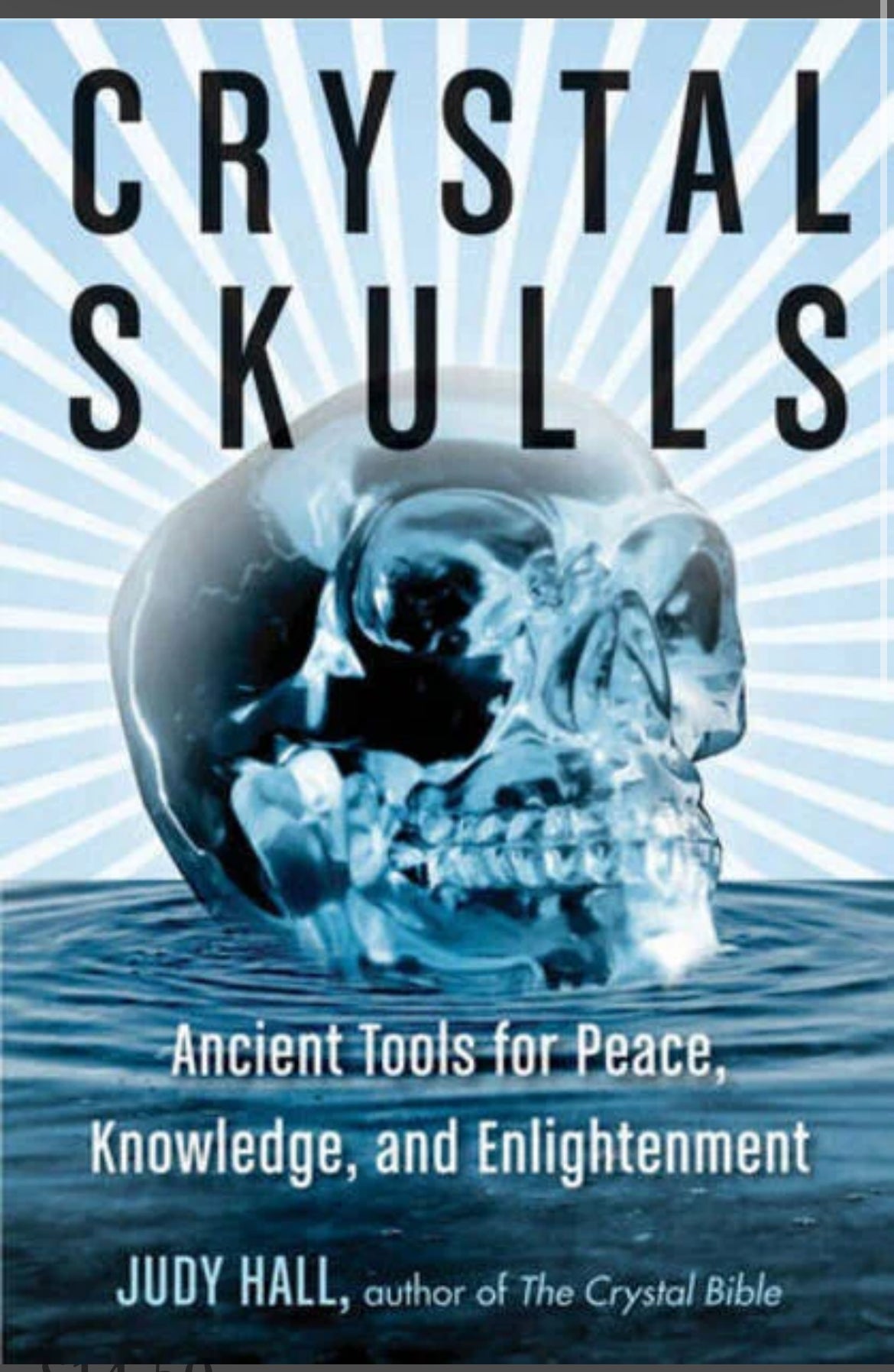 Crystal Skulls: Ancient Tools for Peace, Knowledge, and Enlightenment