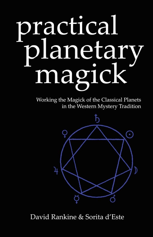 Practical Planetary Magick by David Rankine and Sorita D'Este