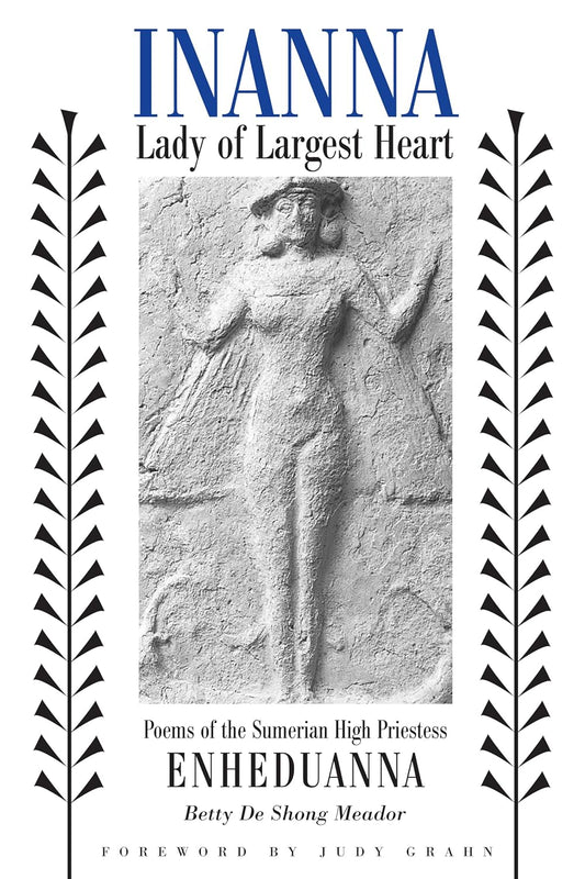 Innana-  Lady of Largest Heart by Enheduanna
