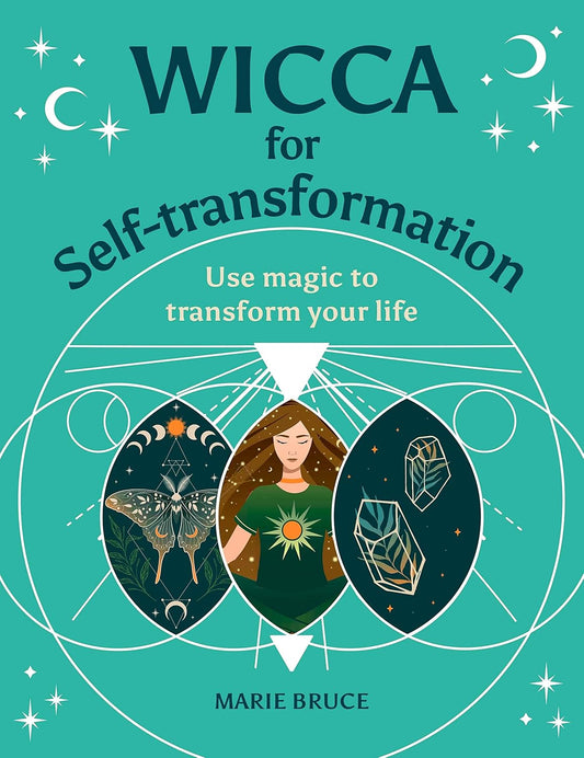 Wicca for self-transformation by Marie Bruce