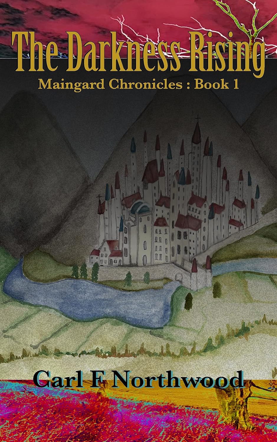The Darkness Rising, Maingard Chronicles Book 1 by Carl  F Northwood