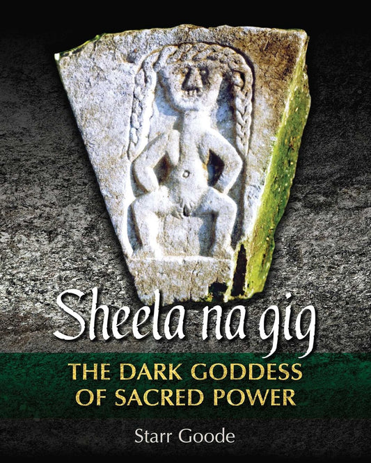 Sheelah na gig - the dark goddess of sacred power