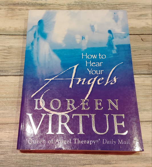 How to hear your angels by Doreen Virtue