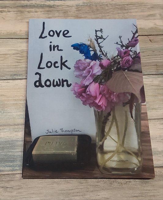 Love in Lock Down by Julie Thompson