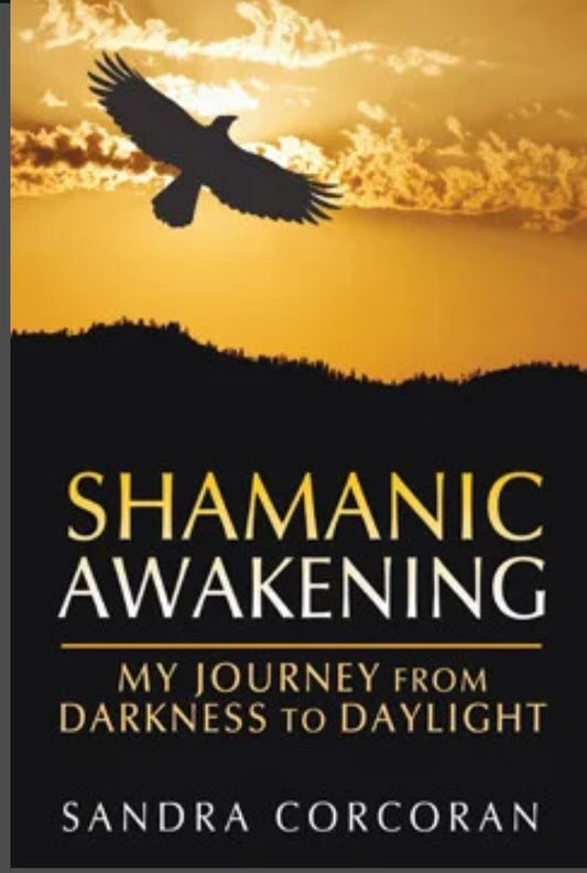 Shamanic Awakening by Sandra Corcoran