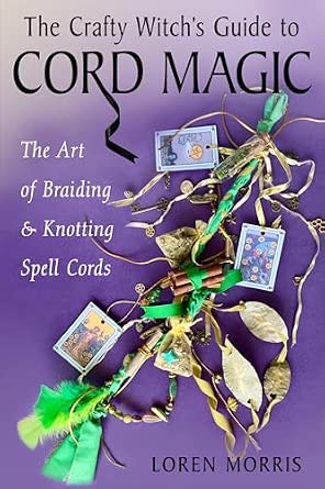 The Crafty Witch's Guide To Cord Magic