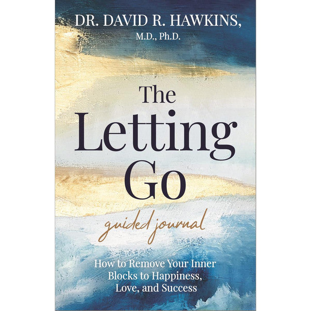 The Letting Go Guided Journal by Dr David R. Hawkins