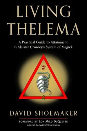 Living Thelma a practical guide to attainment in Aleister Crowleys system of magic