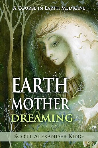 Earth Mother Dreaming - A Course In Earth Medicine